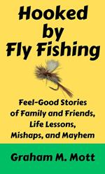 Hooked by Fly Fishing