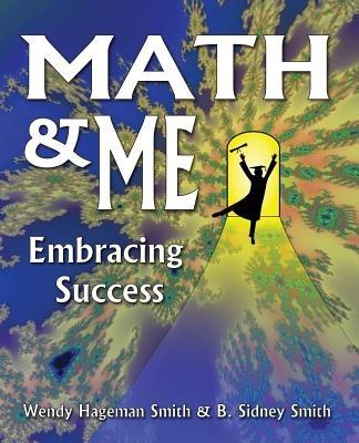 Math & Me: Embracing Success - Wendy Hageman Smith,Becker Sidney Smith - cover