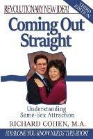 Coming Out Straight: Understanding Same-Sex Attraction - Richard Cohen - cover