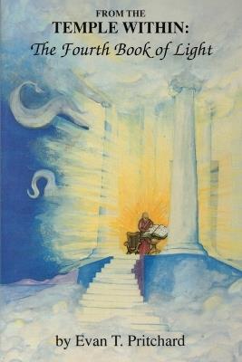 From The Temple Within: The Fourth Book of Light - Evan T Pritchard - cover