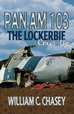 Pan Am 103: Lockerbie Cover-up