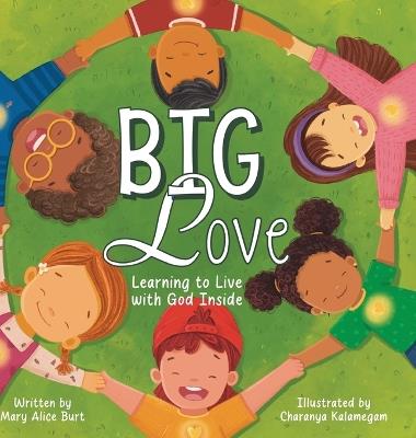 Big Love: Learning to Live with God Inside - Mary Alice Burt - cover