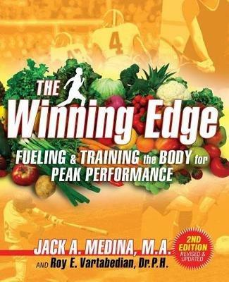 The Winning Edge: Fueling & Training the Body for Peak Performance - M a Jack a Medina,Dr P H Roy E Vartabedian - cover