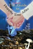 The Kickass Guide to Happily Ever After - Kathryn Elliott,James Elliott - cover