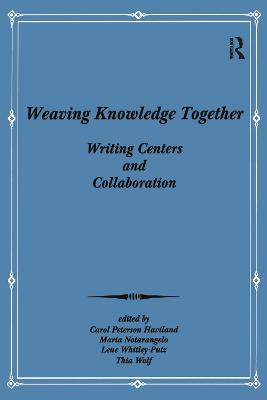 Weaving Knowledge Together: Writing Centers and Collaboration - cover