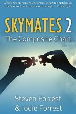 Skymates: The Composite Chart - Steven Forrest,Jodie Forrest - cover