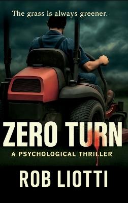 Zero Turn: A Psychological Thriller - Rob Liotti - cover