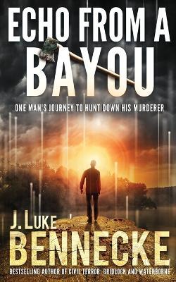 Echo From A Bayou - J Luke Bennecke - cover