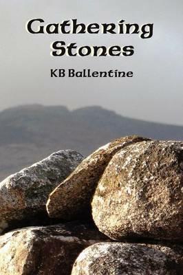 Gathering Stones - KB Ballentine - cover