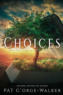 Choices: Standing in the Gap or Standing in God's Way? Book 6 - Pat G'Orge-Walker - cover