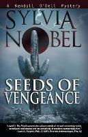 Seeds of Vengeance: A Kendall O'Dell Mystery - Sylvia Nobel - cover