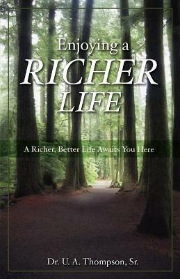Enjoying A Richer Life - U. A. Thompson - cover