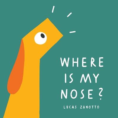 Where Is My Nose? - Lucas Zanotto - cover