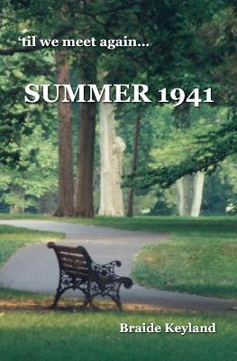 Summer 1941: 'til we meet again... - Braide Keyland - cover