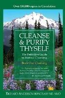 Cleanse & Purify Thyself: The Definitive Guide to Internal Cleansing