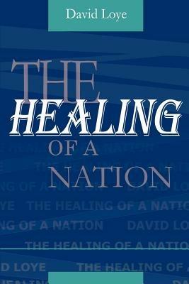 The Healing of a Nation - David Loye - cover