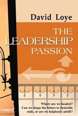 The Leadership Passion - David Loye,David Loye - cover