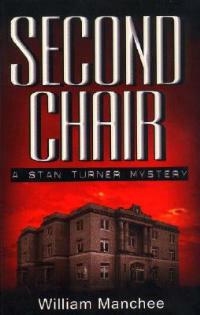 Second Chair: A Stan Turner Mystery - William Manchee - cover