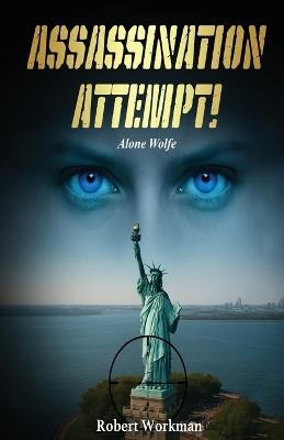 Assassination Attempt!: Alone Wolfe - Robert Workman - cover