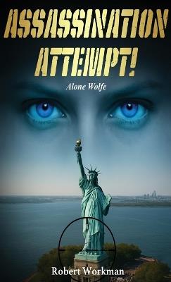 Assassination Attempt!: Alone Wolfe - Robert Workman - cover