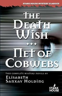 The Death Wish/Net of Cobwebs - Elisabeth Sanxay Holding - cover