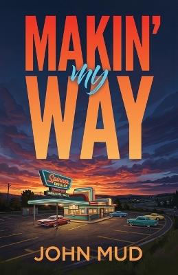 Makin' My Way - John Mud - cover