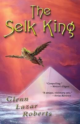 The Selk King - Glenn Lazar Roberts - cover