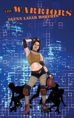 The Warriors - Glenn Lazar Roberts - cover