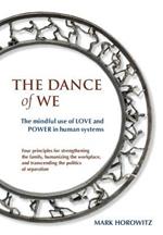 The Dance of We: The Mindful Use of Love and Power in Human Systems