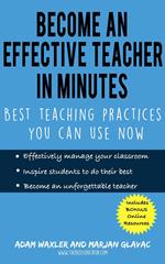 Become an Effective Teacher in Minutes: Best Teaching Practices You Can Use Now