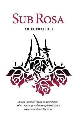 Sub Rosa: A utility move and applications - Ariel Frailich - cover