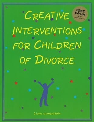 Creative Interventions for Children of Divorce - Liana Lowenstein - cover