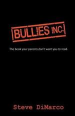 Bullies Inc.: the book your parents don't want you to read