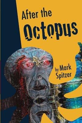 After the Octopus - Mark Spitzer - cover