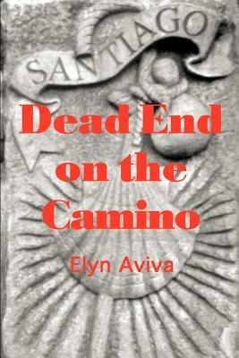 Dead End on the Camino - Elyn Aviva - cover