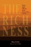 The Richness: Poetry about Old Age in the Twenty-First Century - Mary H Ber - cover