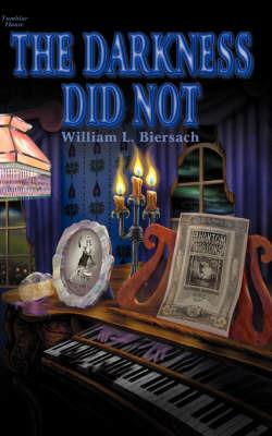 The Darkness Did Not - William L Biersach - cover