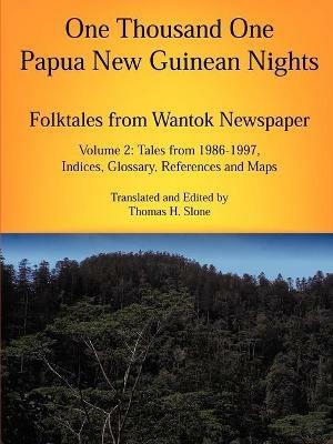 One Thousand One Papua New Guinean Nights: Folktales from Wantok Newspapers: Volume 2, Tales from 1986-1997 - cover