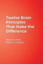 Twelve Brain Principles That Make the Difference