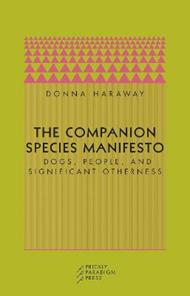 The Companion Species Manifesto