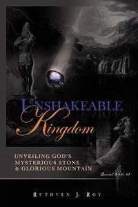 Unshakeable Kingdom - Ruthven J Roy - cover