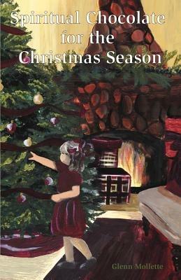 Spiritual Chocolate for the Christmas Season - Glenn Mollette - cover