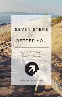 7 Steps To A Better You: How To Develop Your Natural Tendencies - John T Cocoris - cover