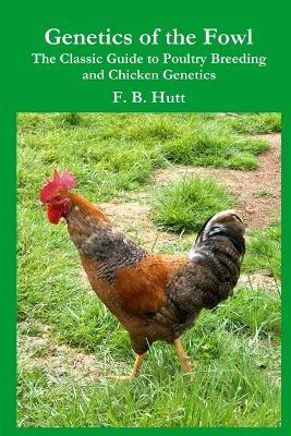 Genetics of the Fowl - Frederick B. Hutt - cover