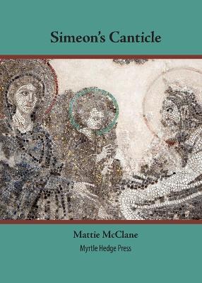 Simeon's Canticle - Mattie McClane - cover