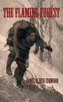 The Flaming Forest - James Oliver Curwood - cover