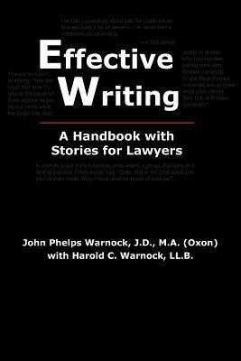 Effective Writing: A Handbook with Stories for Lawyers - John Phelps Warnock,Harold C. Warnock - cover