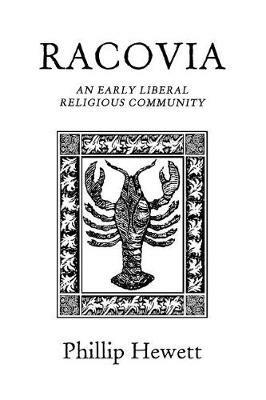 Racovia: An Early Liberal Religious Community - Phillip Hewett - cover