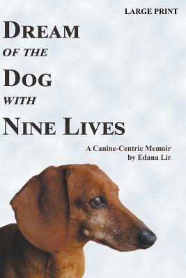 Dream of the Dog with Nine Lives - Large Print Edition - Edana Lir - cover