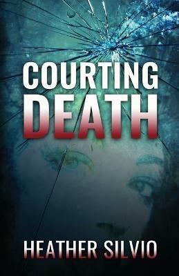 Courting Death - Heather Silvio - cover